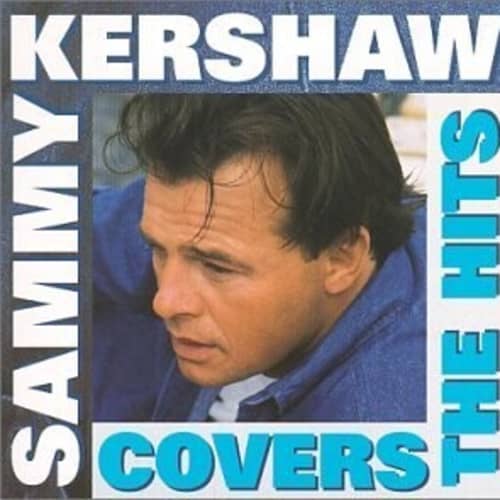 Sammy Kershaw Covers The Hits
