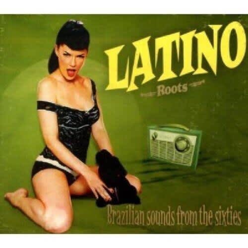 Latino Roots - Brasilian Sounds From The Sixties
