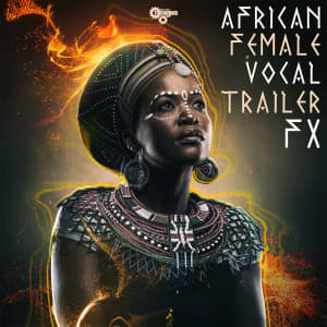 African Female Trailer Vocal FX