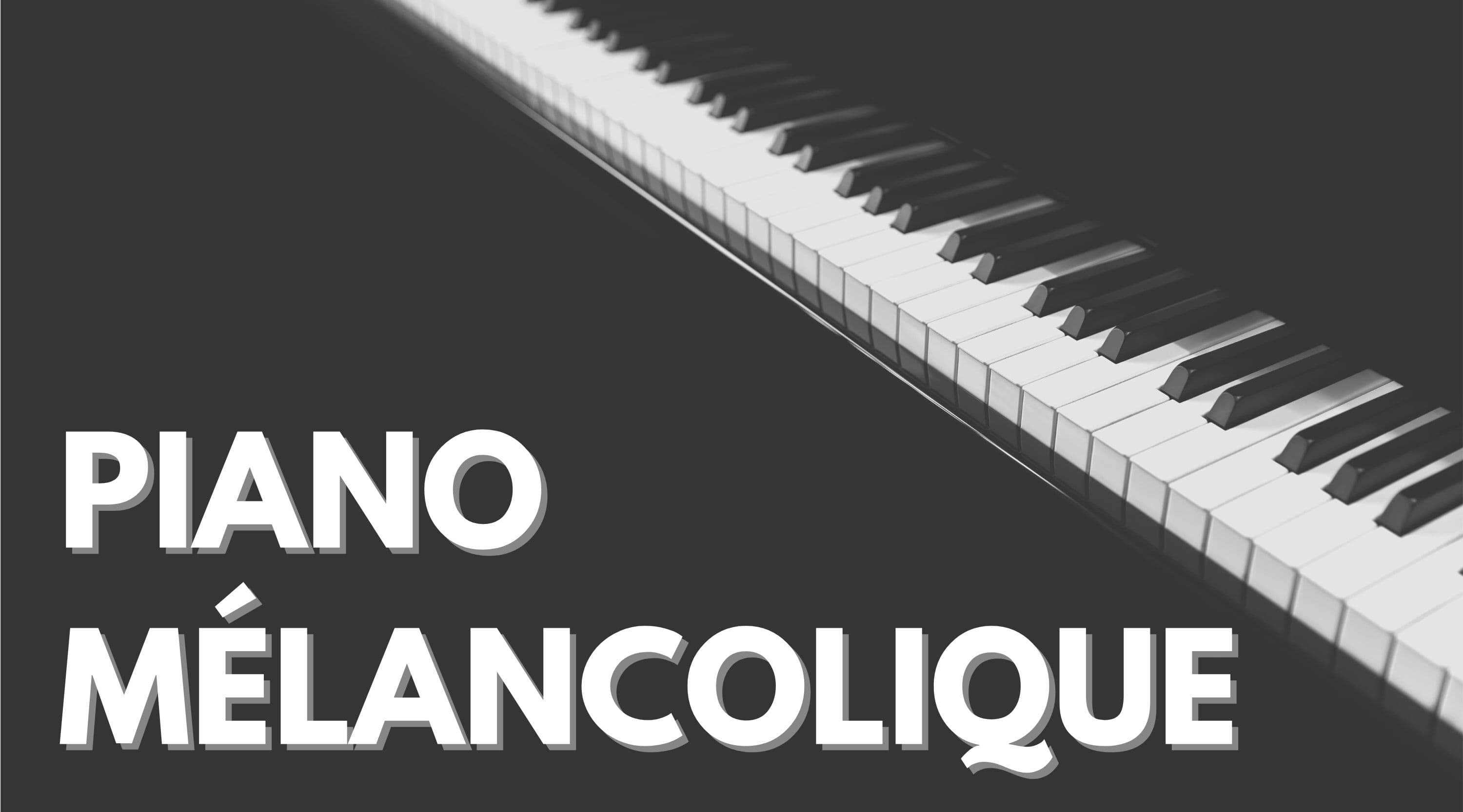 Piano m&#233;lancolique