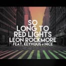 So Long To Red Lights (Feat. Keyvous + Nice)