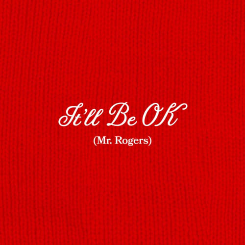 It&#39;ll Be OK (Mr. Rogers) (BGV Version)