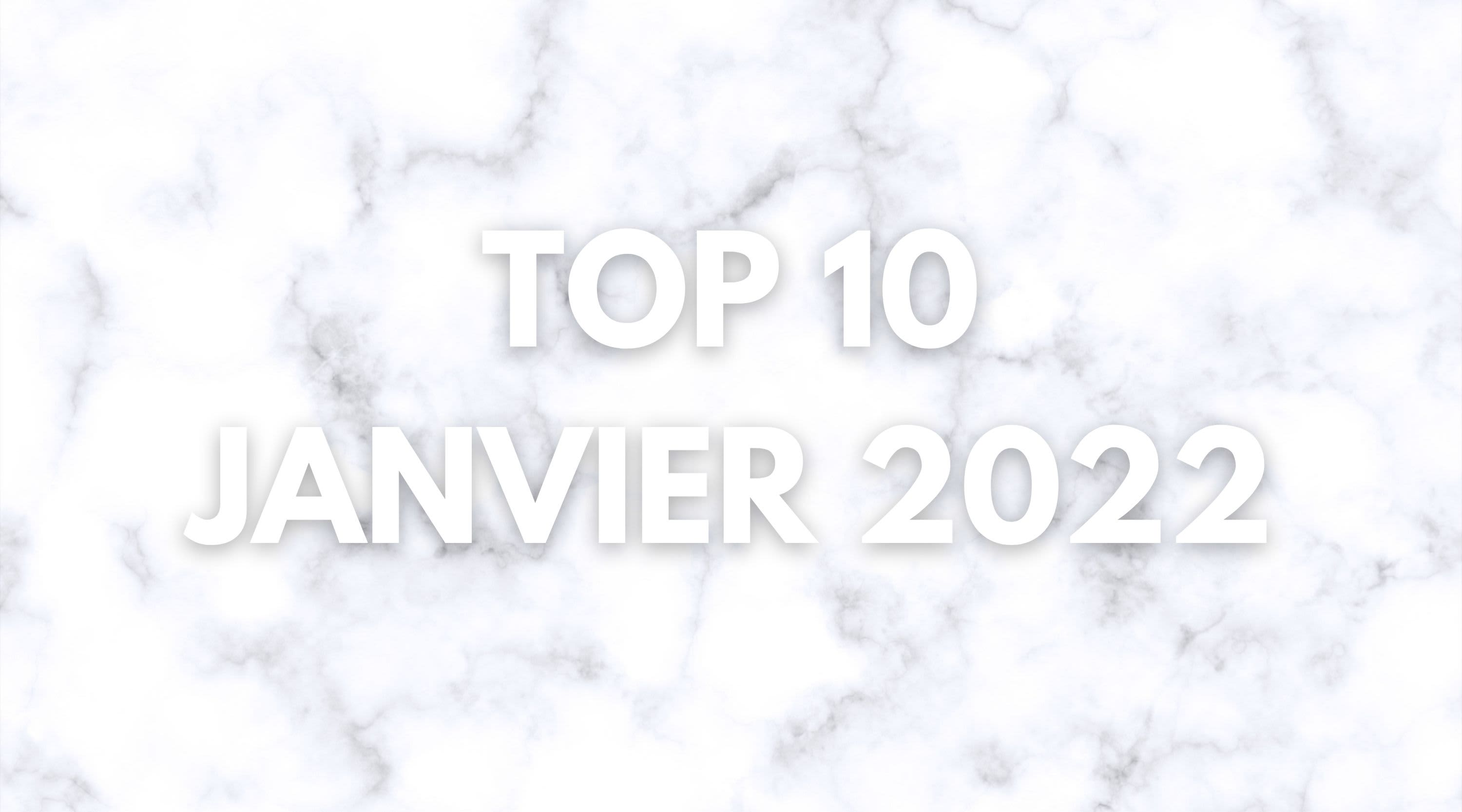 Top 10 janvier 2022