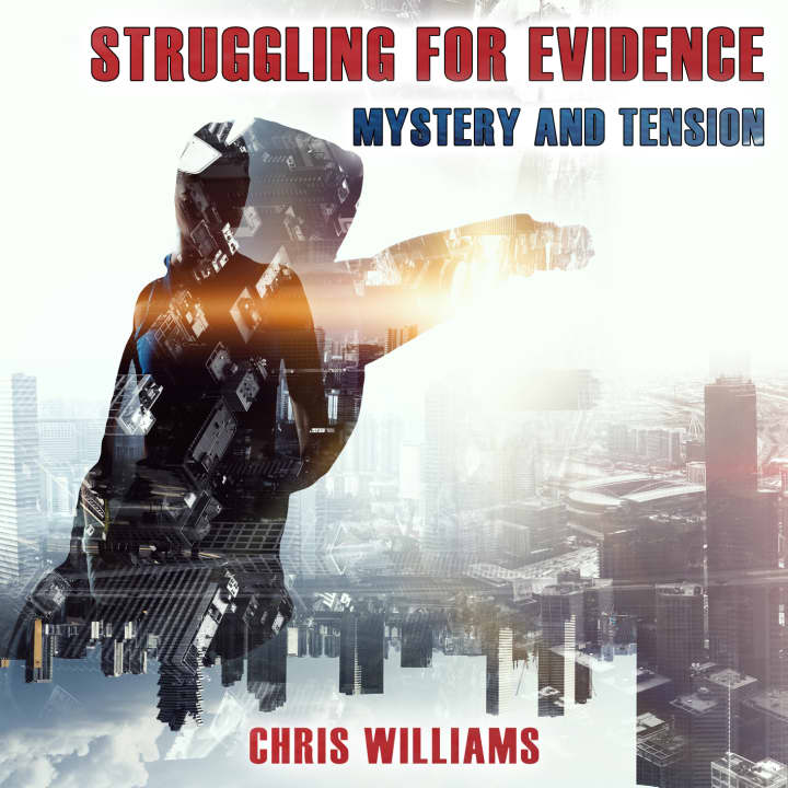 Struggling For Evidence - Mystery And Tension
