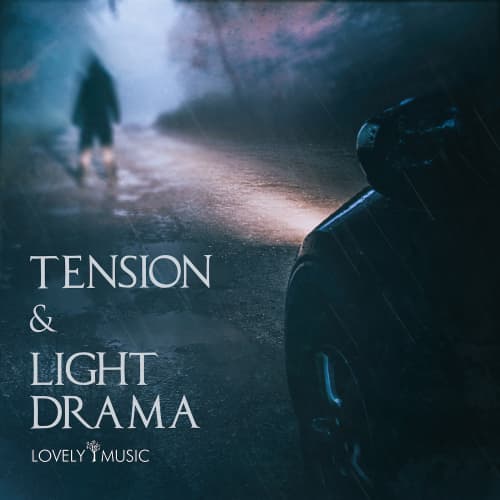Tension & Light Drama