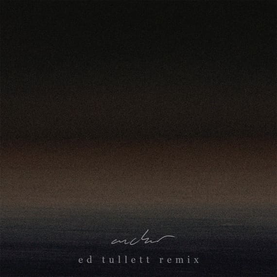 Anchor (Ed Tullett Remix)