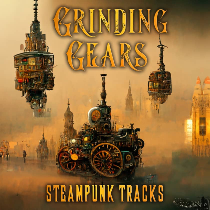 Grinding Gears - Steampunk Tracks