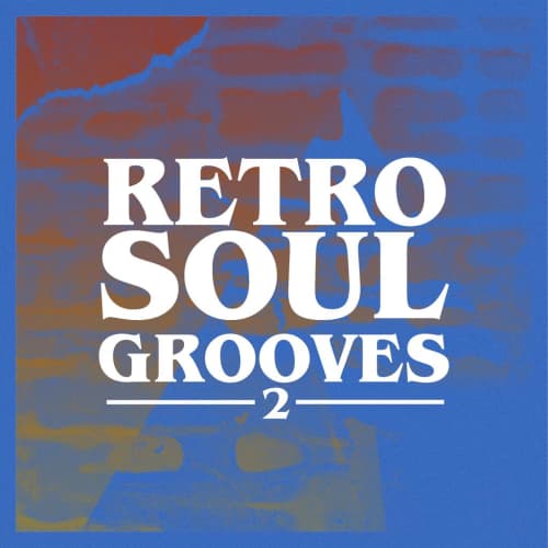 Retro Soul Grooves Vol. II