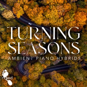 Turning Seasons - Ambient Piano Hybrids