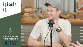 Passion for Craft | Episode 26: Jackson Hull, Apprentice