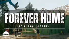 Forever Home | Ep. 6 - Roof Framing