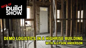 Best of The Build Show | Demo Logistics in a High-Rise Building with Allyson Anderson