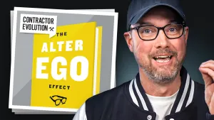 Contractor Evolution | The Alter Ego Effect: Perform Better Any Time, Anywhere
