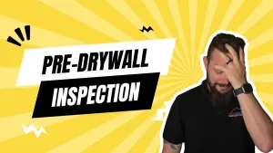  Pre-Drywall Home Inspection Walkthrough: Identifying Common Issues 