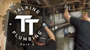 Talking Plumbing: Part 2