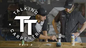 Talking Carpentry: Part 2
