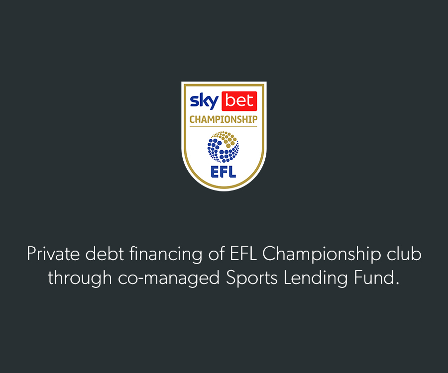 Private debt financing of EFL Championship club through co-managed Sports Lending Fund.