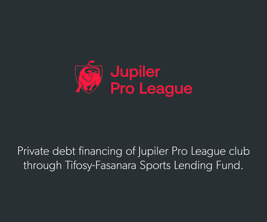 Private debt financing of Jupiler Pro League club through Tifosy-Fasanara Sports Lending Fund.