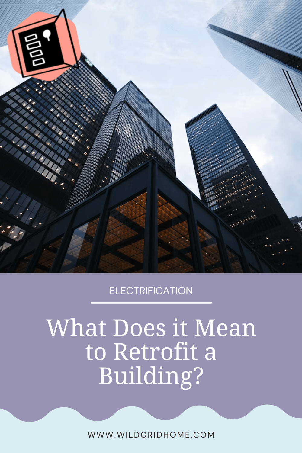 What Does it mean to Retrofit a Building? - Wildgrid Home