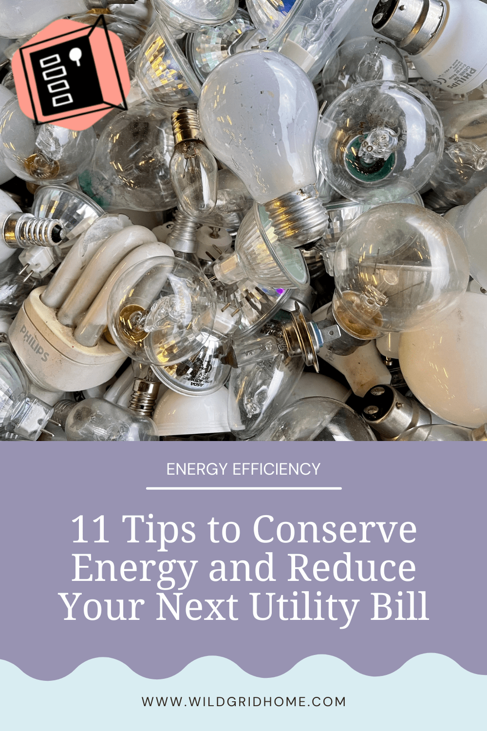 11 Tips to Conserve Energy & Reduce Your Next Utility Bill - Wildgrid Home